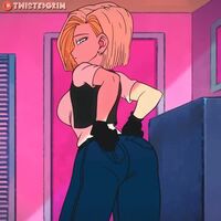 Android 18 got some thick booty