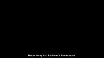 Mature curvy Mrs. Robinson's panties tease video